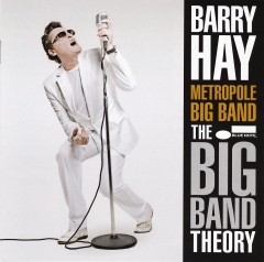 Barry Hay - The Big Band Theory Barry Hay - The Big Band Theory